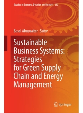 预订 Sustainable Business Systems: Strategies for Green Supply Chain and Energy Management 可持续商业系统：绿色供应链与