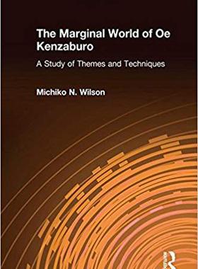 【预售】The Marginal World of Oe Kenzaburo: A Study of Themes and Techniques
