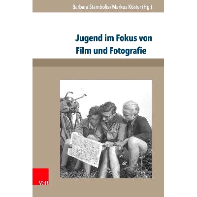 预订 Jugend im Fokus von Film und Fotografie: Zur visuellen Geschichte von Jugendkulturen im 20. Jahrhundert 电影和摄影