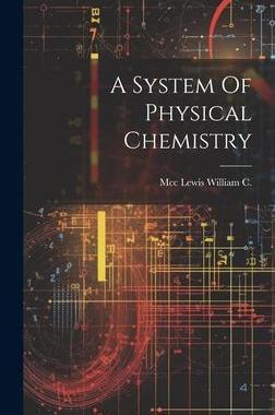 [预订]A System Of Physical Chemistry 9781020809538