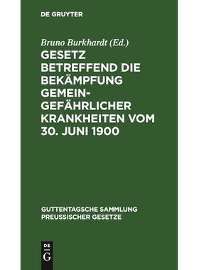 预订 Gesetz betreffend die Bekämpfung gemeingefährlicher Krankheiten vom 30. Juni 1900: Text-Ausg. mit Anm. und Sachre