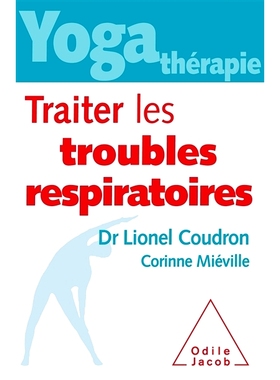 预订 Yoga-thérapie : traiter les troubles respiratoires 瑜伽疗法：*呼吸系统疾病: 9782738153302