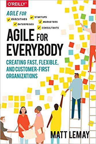 【预售】Agile for Everybody: Creating Fast, Flexible, and Customer-First Organizations