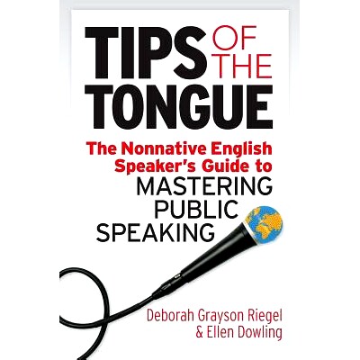 预订 Tips of the Tongue: The Nonnative English Speaker’s Guide to Mastering Public Speaking: 9781941870884