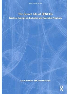 预订 The Secret Life of SENCOs: Practical Insights on Inclusion and Specialist Provision 特殊教育需求协调员的秘密生活：