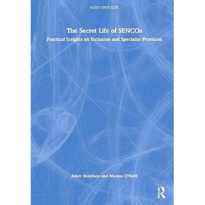预订 The Secret Life of SENCOs: Practical Insights on Inclusion and Specialist Provision 特殊教育需求协调员的秘密生活：