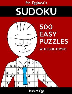 [预订]Mr. Egghead’s Sudoku 500 Easy Puzzles With Solutions: Only One Level Of Difficulty Means No Wasted 9781539029540