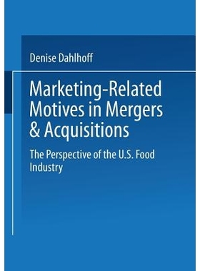 预订 Marketing-Related Motives in Mergers & Acquisitions: The Perspective of the U.S. Food Industry: 9783824476695