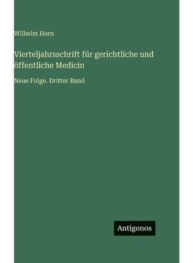 预订 Vierteljahrsschrift für gerichtliche und öffentliche Medicin: Neue Folge. Dritter Band: 9783386336673