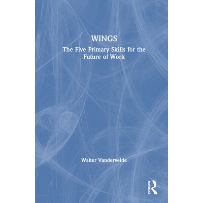预订 WINGS The Five Primary Skills for the Future of Work 翅膀：适合未来工作的5大基本技能 9781041160564