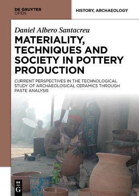 [预订]Materiality, Techniques and Society in Pottery Production 9783110410198