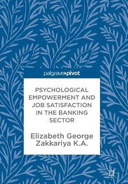 【预订】Psychological Empowerment and Job Satisfaction in the Banking Sector