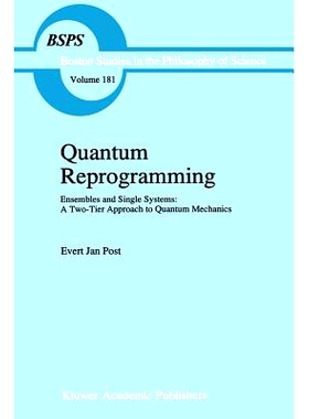 预订 Quantum Reprogramming: Ensembles and Single Systems: A Two-Tier Approach to Quantum Mechanics: 9789048145751