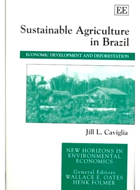 预订 Sustainable Agriculture in Brazil: Economic Development and Deforestation 巴西的可持续农业：经济发展与森林砍伐: 978