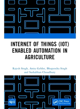 预订 Internet of Things (IoT) Enabled Automation in Agriculture 使农业自动化的物联网: 9781032428765