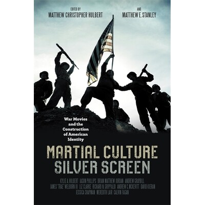 预订 Martial Culture, Silver Screen: War Movies and the Construction of American Identity 武侠文化，银幕：战争电影与美国