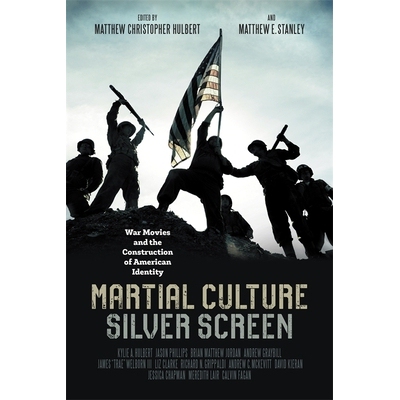 预订 Martial Culture, Silver Screen: War Movies and the Construction of American Identity 武侠文化，银幕：战争电影与美国