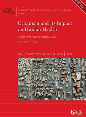 [预订]Urbanism and its Impact on Human Health: A long-term study at Knossos, Crete 9781407360355
