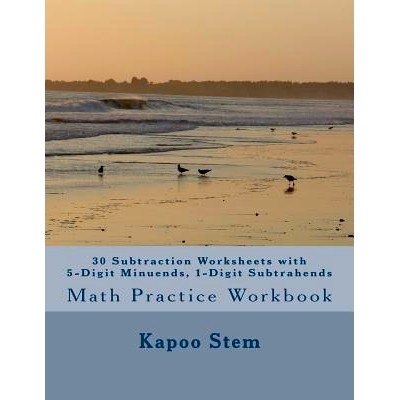 预订 30 Subtraction Worksheets with 5-Digit Minuends, 1-Digit Subtrahends: Math Practice Workbook: 9781511580014