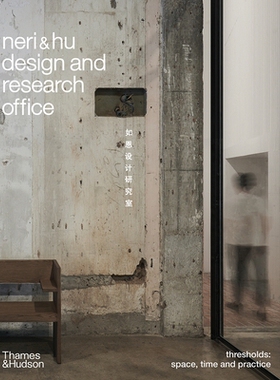 预订 Neri&Hu Design and Research Office: Thresholds: Space, Time and Practice Neri＆hu设计和研究办公室：阈值: 9780500343