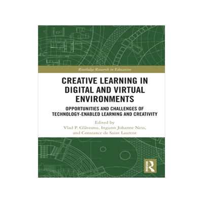 [预订]Creative Learning in Digital and Virtual Environments: Opportunities and Challenges of Technology-Enabled Learni