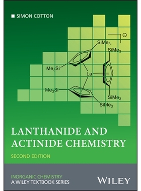 预订 Lanthanide And Actinide Chemistry, 2E 镧系元素和锕系元素化学，2E: 9781118873496