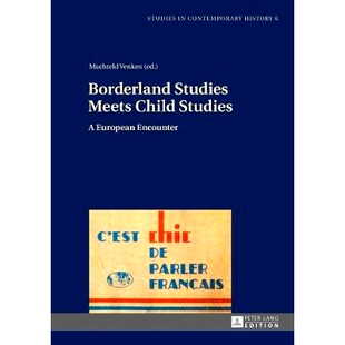 预订 Borderland Studies Meets Child Studies: A European Encounter 边疆研究遇上儿童研究：欧洲遭遇: 9783631675557