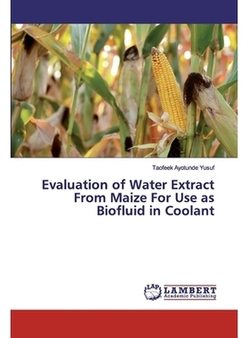 预订 Evaluation of Water Extract From Maize For Use as Biofluid in Coolant: 9786200290182