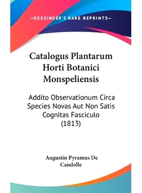 预订 Catalogus Plantarum Horti Botanici Monspeliensis: Addito Observationum Circa Species Novas Aut Non Satis Cognitas F
