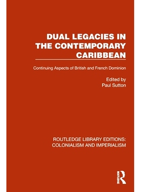 预订 Dual Legacies in the Contemporary Caribbean: Continuing Aspects of British and French Dominion 当代加勒比地区的双重