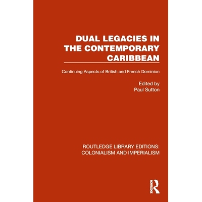 预订 Dual Legacies in the Contemporary Caribbean: Continuing Aspects of British and French Dominion 当代加勒比地区的双重