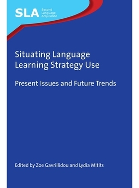 预订 Situating Language Learning Strategy Use: Present Issues and Future Trends 语言学习策略运用的定位：当前问题与未来趋