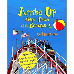 预订 Arriba Up, Abajo Down at the Boardwalk: A Picture Book of Opposites: 9780615688237