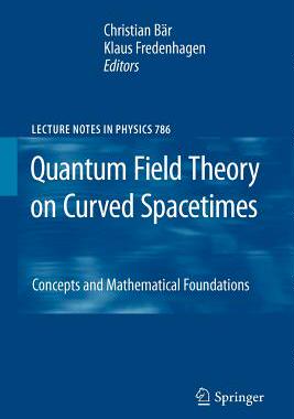【预订】Quantum Field Theory on Curved Spacetimes