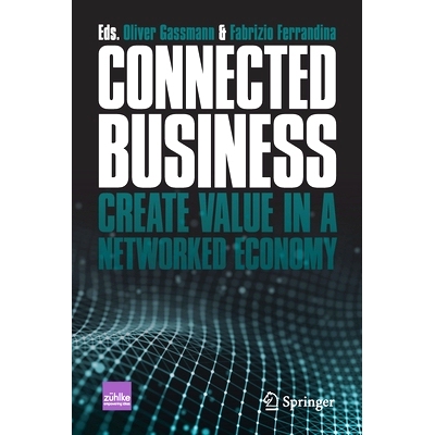 预订 Connected Business: Create Value in a Networked Economy 互联业务：在网络经济中创造价值: 9783030768966
