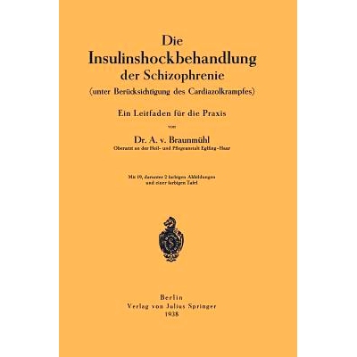 预订 Die Insulinshockbehandlung der Schizophrenie: (unter Berücksichtigung des Cardiazolkrampfes): 9783642895654