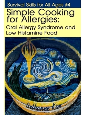预订 Simple Cooking for Allergies: Oral Allergy Syndrome and Low Histamine Food: 9781942533252
