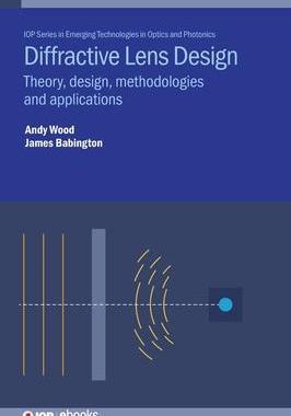 [预订]Diffractive Lens Design: Theory, Design, Methodologies and Applications 9780750332934
