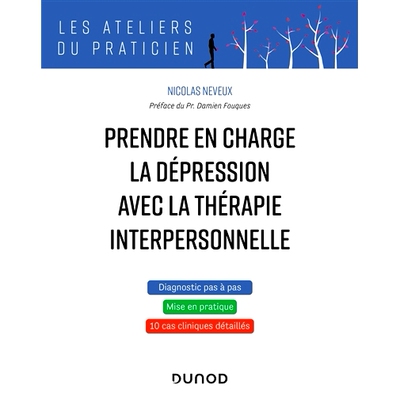 预订 Prendre en charge la dépression avec la thérapie interpersonnelle : diagnostic pas à pas, mise en pratique, 10 c