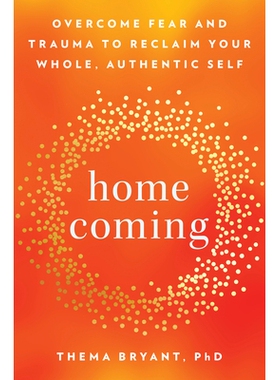 预订 Homecoming: Overcome Fear and Trauma to Reclaim Your Whole, Authentic Self: 9780593418314