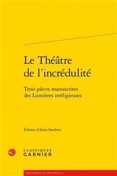 [预订]Le théatre de l’incrédulité : trois pièces manuscrites des lumières irréligieuses : Le mort  9782812407857
