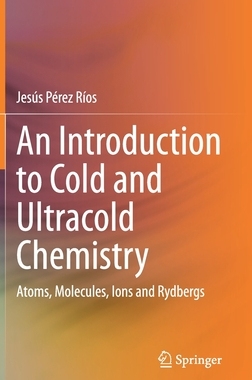 【预订】An Introduction to Cold and Ultracold Chemistry