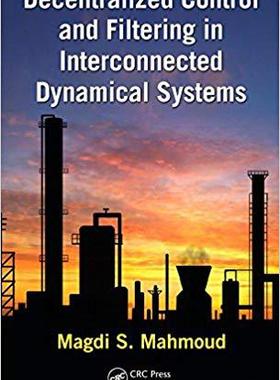 【预售】Decentralized Control and Filtering in Interconnected Dynamical Systems