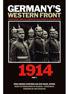 预订 Germany’s Western Front: Translations from the German Official History of the Great War, 1914, Part 1 德国的西线：