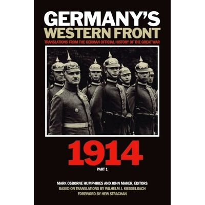 预订 Germany’s Western Front: Translations from the German Official History of the Great War, 1914, Part 1 德国的西线：