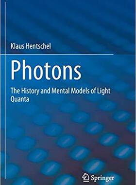 【预售】Photons: The History and Mental Models of Light Quanta