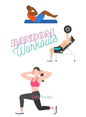 预订 Random Workouts - Let’s randomize your workouts and shake things up!: 9798851692413