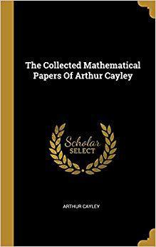 【预售】The Collected Mathematical Papers Of Arthur Cayley