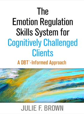预订 The Emotion Regulation Skills System for Cognitively Challenged Clients: A Dbt-Informed Approach: 9781462533640