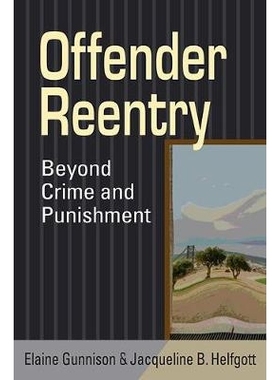 预订 Offender Reentry: Beyond Crime and Punishment 罪犯再入：*犯罪与刑罚: 9781626377714